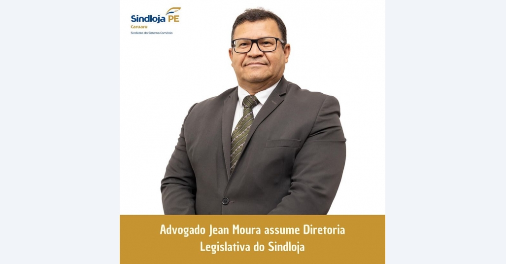 Advogado Jean Moura assume Diretoria Legislativa do Sindloja