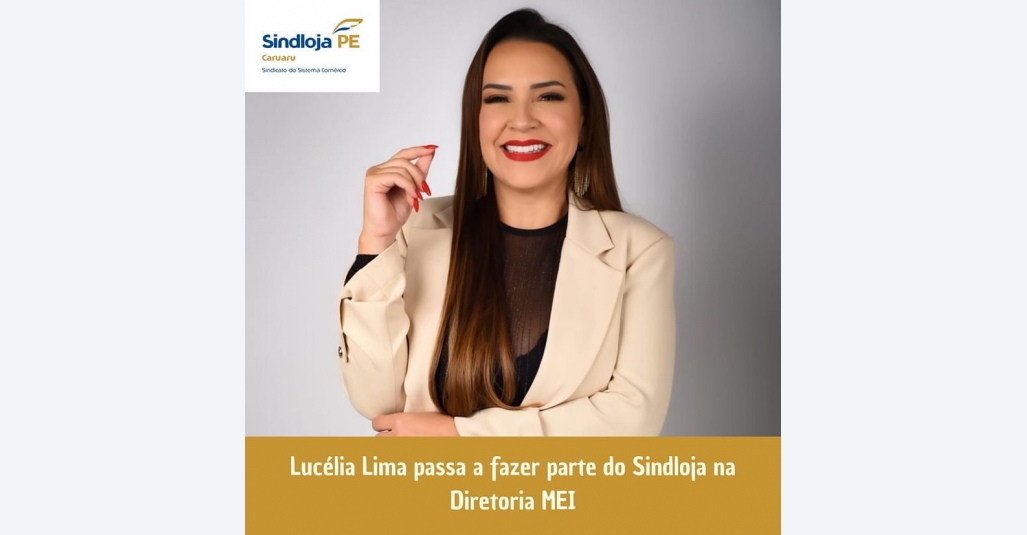 Lucélia Lima passa a fazer parte do Sindloja na Diretoria MEI